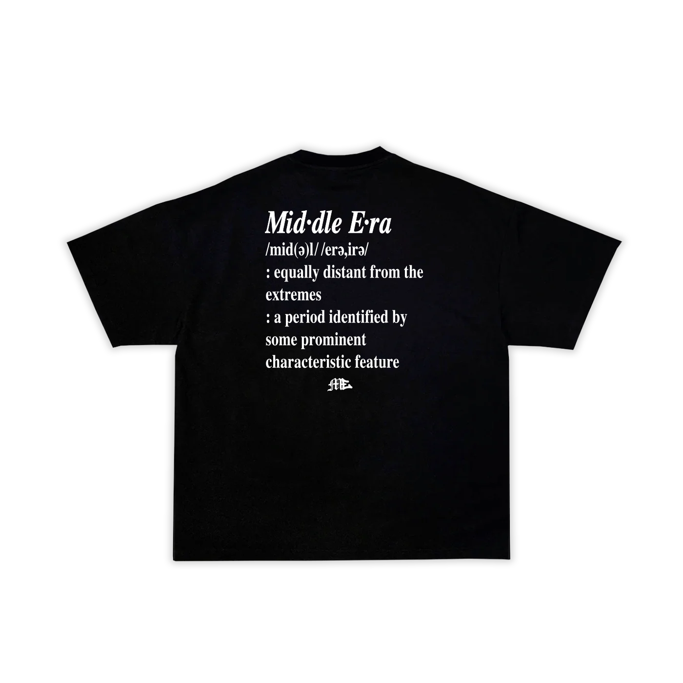MIDDLE ERA DEFINITION TEE